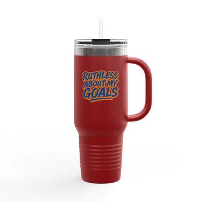 40oz Insulated Travel Mug — "Ruthless About My Goals" Motivational Tumbler
