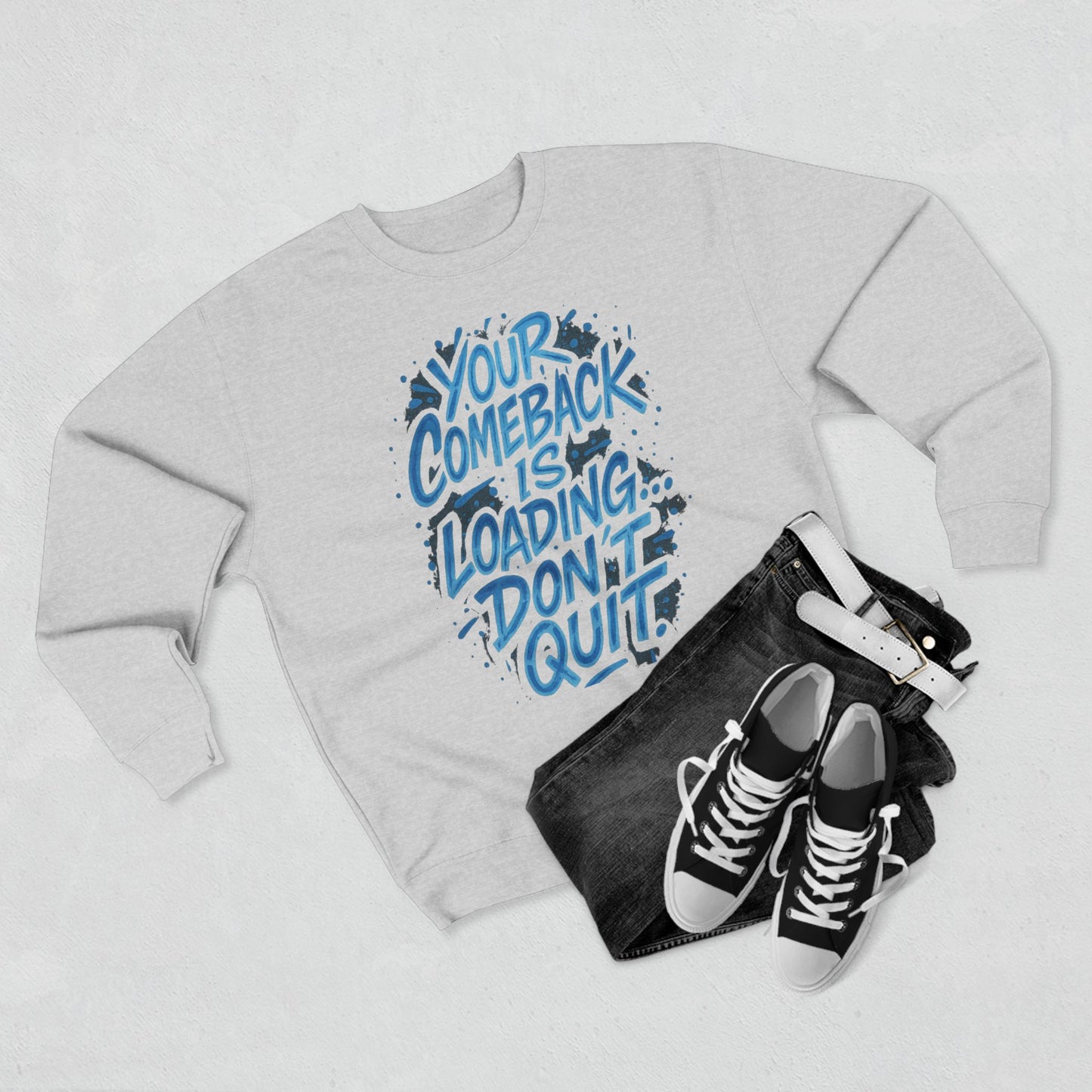 Motivational 'Your Comeback Is Loading — Don't Quit' Crewneck Sweatshirt