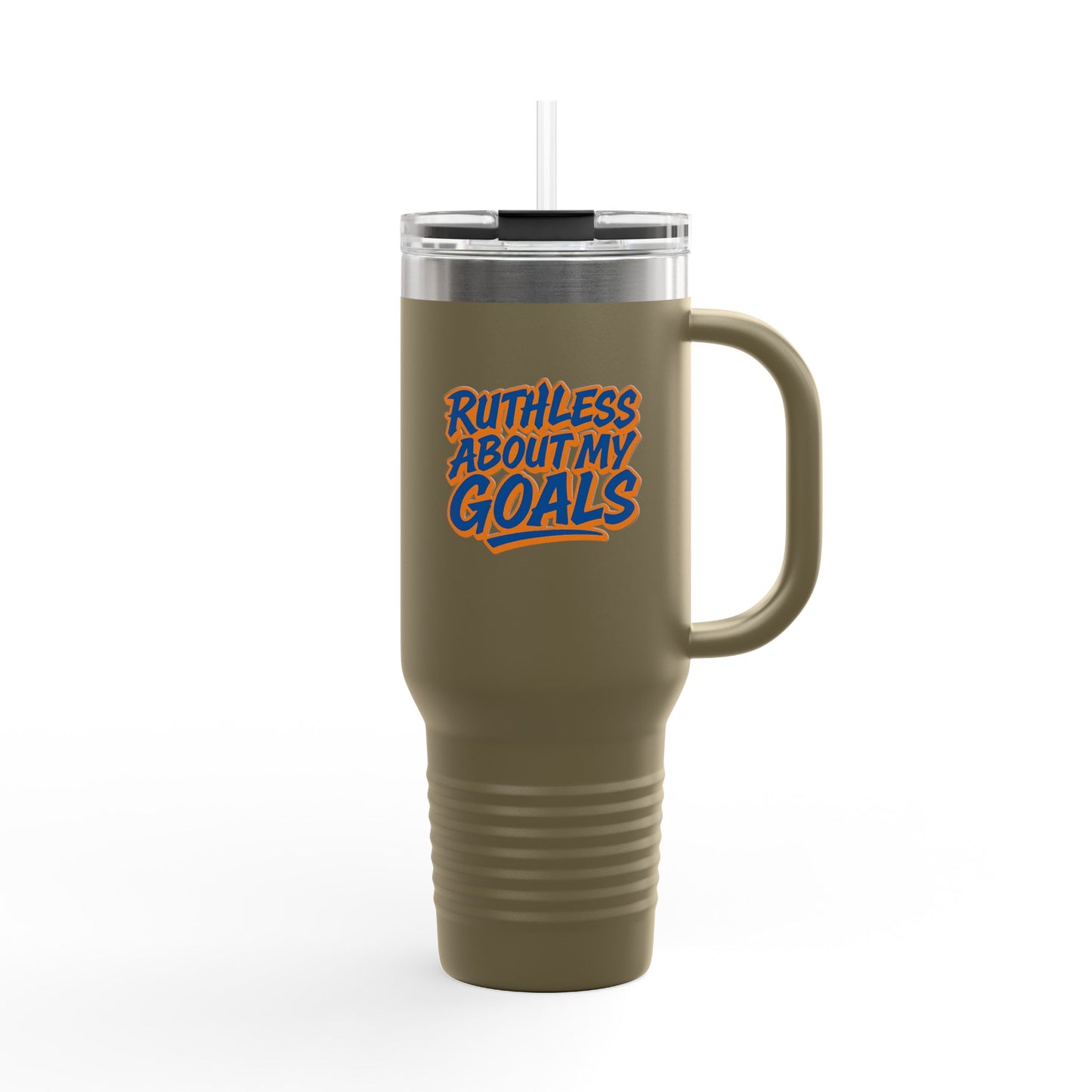 40oz Insulated Travel Mug — "Ruthless About My Goals" Motivational Tumbler